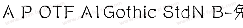 A P OTF A1Gothic StdN B字体转换